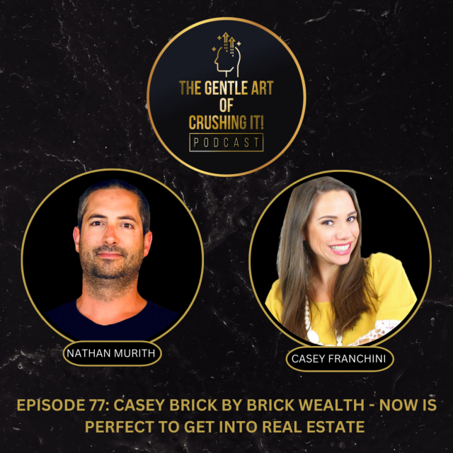 Casey Brick by Brick Wealth – Now is Perfect to Get Into Real Estate