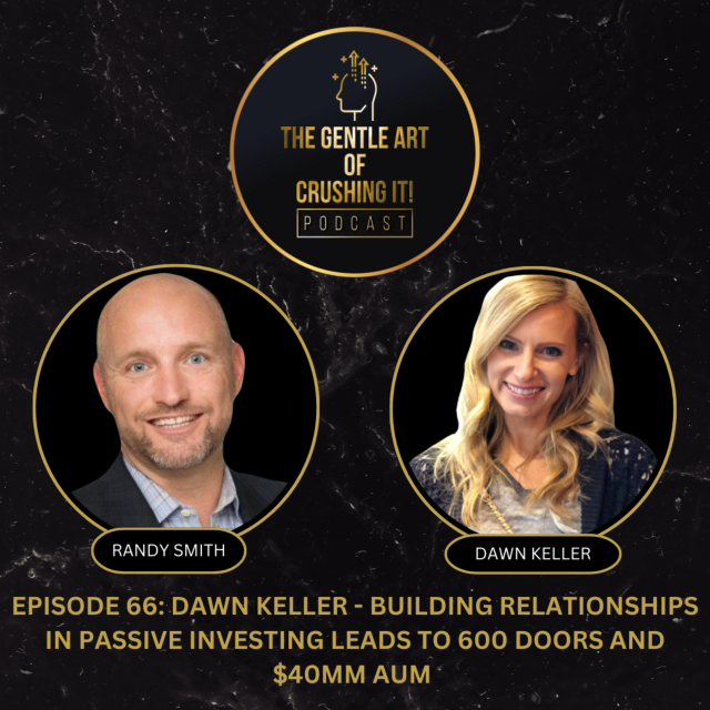 Dawn Keller – Building Relationships in Passive Investing Leads to 600 doors and $40MM AUM