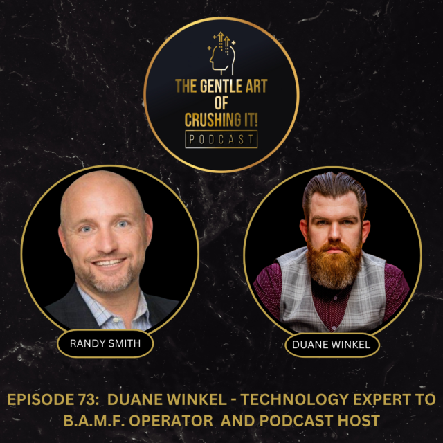 Duane Winkel – Technology Expert to B.A.M.F. Operator and Podcast Host