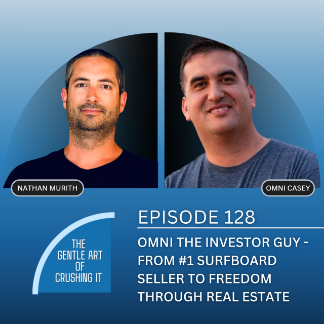 EP 128: Omni The Investor Guy – From #1 Surfboard Seller to Freedom through Real Estate