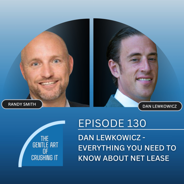 EP 130: Dan Lewkowicz – Everything You Need To Know About Net Lease