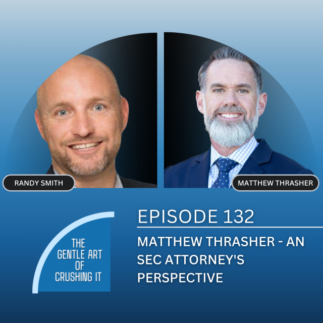 EP 132:  Matthew Thrasher – An SEC Attorney’s Perspective