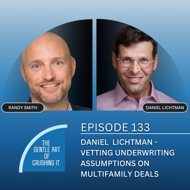 EP 133: Daniel Lichtman – Vetting Underwriting Assumptions on Multifamily Deals