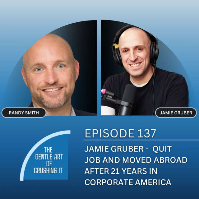 EP 137: Jamie Gruber – Quit job and moved abroad after 21 years in Corporate America