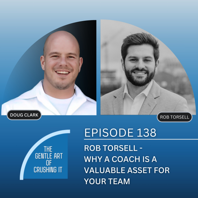 EP 138: Rob Torsell – Why a Coach is a Valuable Asset For Your Team