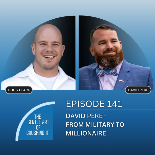 EP 141 : David Pere – From Military To Millionaire