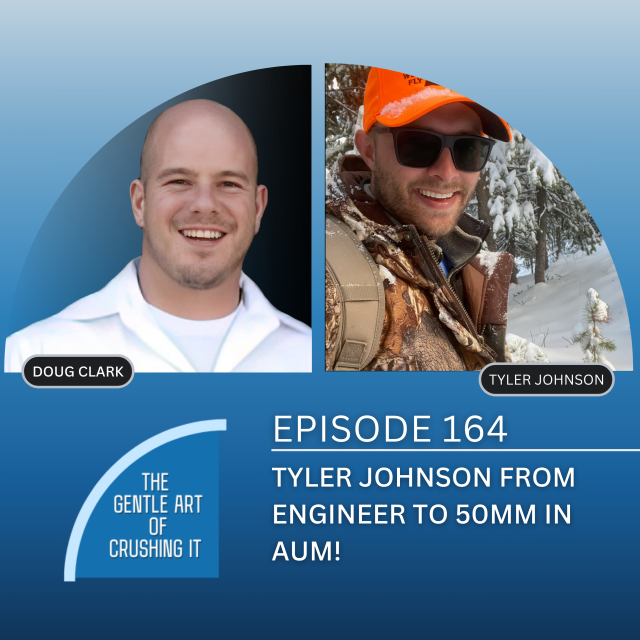 EP 164 : Tyler Johnson from Engineer to 50MM in AUM!