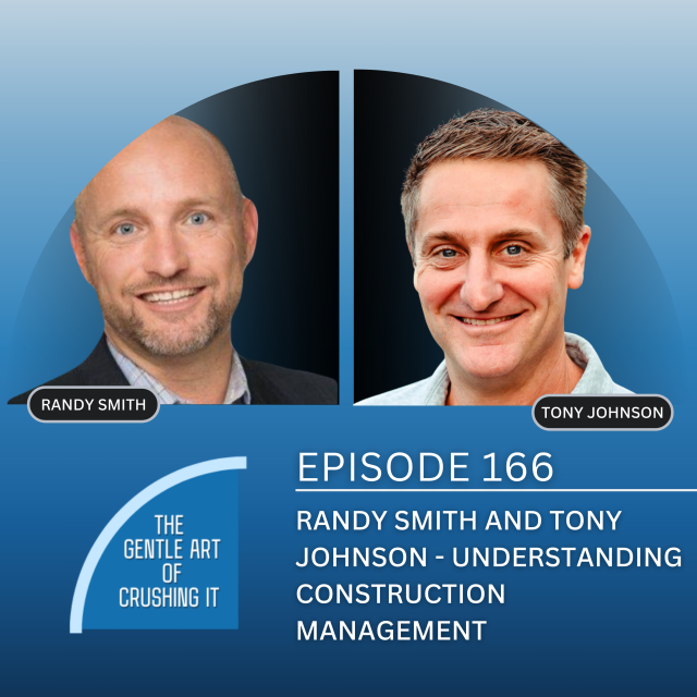 EP 166: Randy Smith and Tony Johnson – Understanding Construction Management 