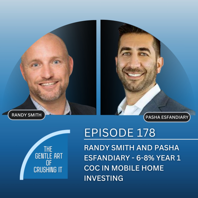 EP 178:  Randy Smith and Pasha Esfandiary – 6-8% Year 1 COC in Mobile Home Investing