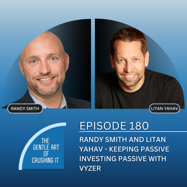 EP 180: Randy Smith and Litan Yahav – Keeping passive investing passive with Vyzer