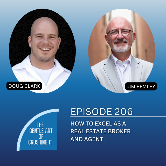 EP 206: How to excel as a Real Estate Broker and Agent!