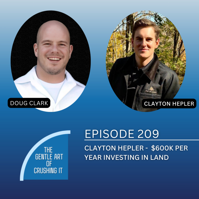 EP 209: Clayton Hepler $600K per year investing in land