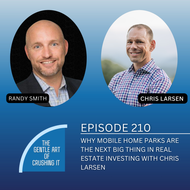 EP 210: Why Mobile Home Parks Are the Next Big Thing in Real Estate Investing with Chris Larsen