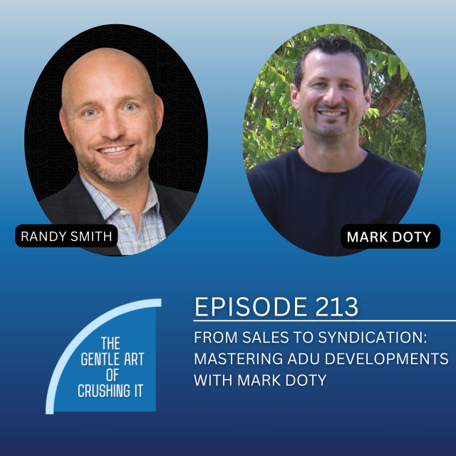 EP 213: From Sales to Syndication: Mastering ADU Developments with Mark Doty