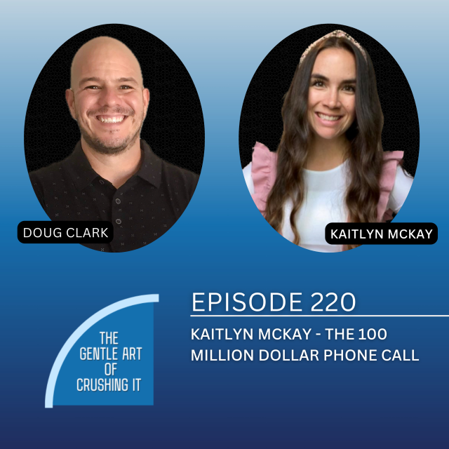 EP 220: Kaitlyn McKay – The 100 Million Dollar Phone Call