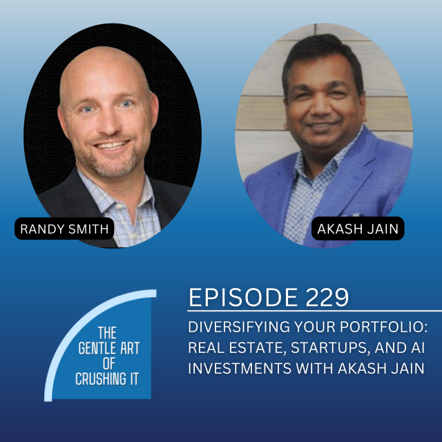 EP 229: Diversifying Your Portfolio: Real Estate, Startups, and AI Investments with Akash Jain