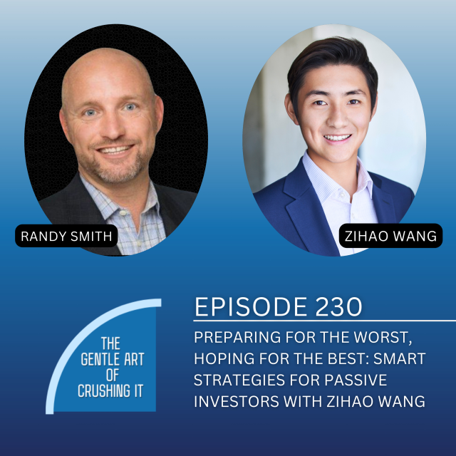 EP 230: Preparing for the Worst, Hoping for the Best: Smart Strategies for Passive Investors with Zihao Wang