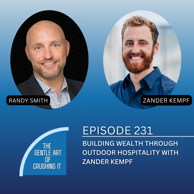 EP 231: Building Wealth Through Outdoor Hospitality with Zander Kempf