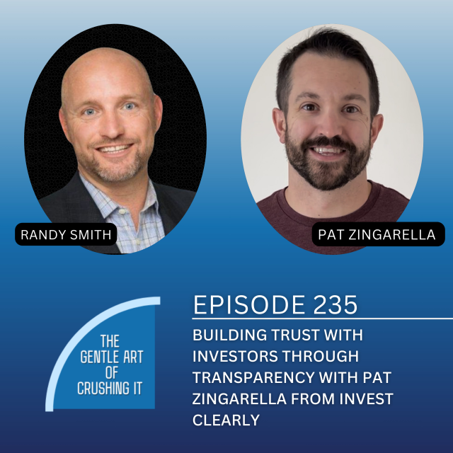 EP 235: Building Trust With Investors Through Transparency with Pat Zingarella from Invest Clearly