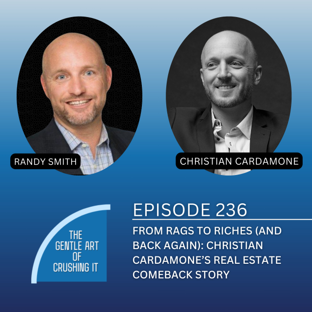 EP 236: From Rags to Riches (and Back Again): Christian Cardamone’s Real Estate Comeback Story