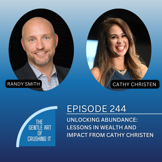 EP 244: Unlocking Abundance: Lessons in Wealth and Impact from Cathy Christen