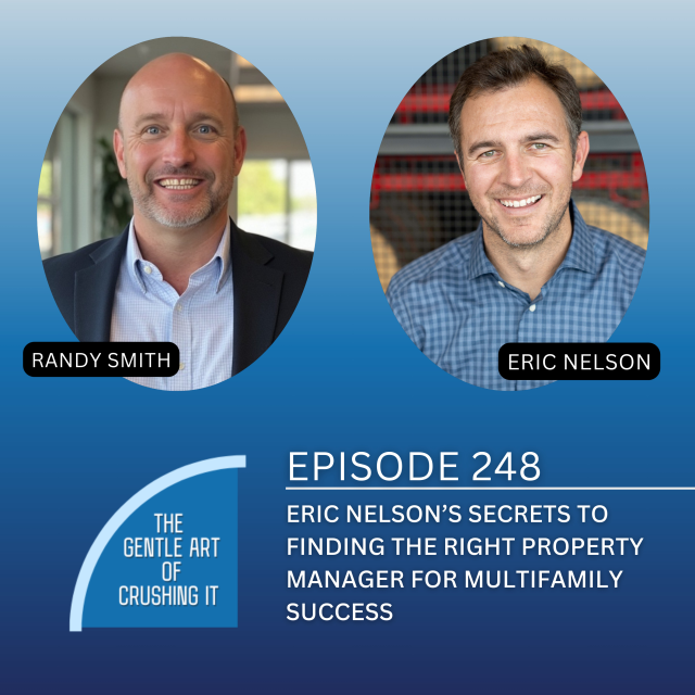 EP 248: Eric Nelson’s Secrets to Finding the Right Property Manager for Multifamily Success