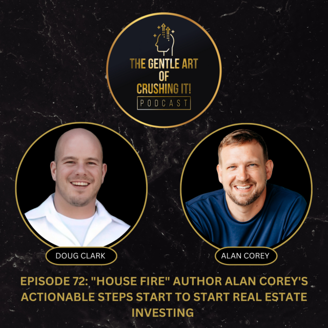 “House FIRE” author Alan Corey’s actionable steps start to start real estate investing