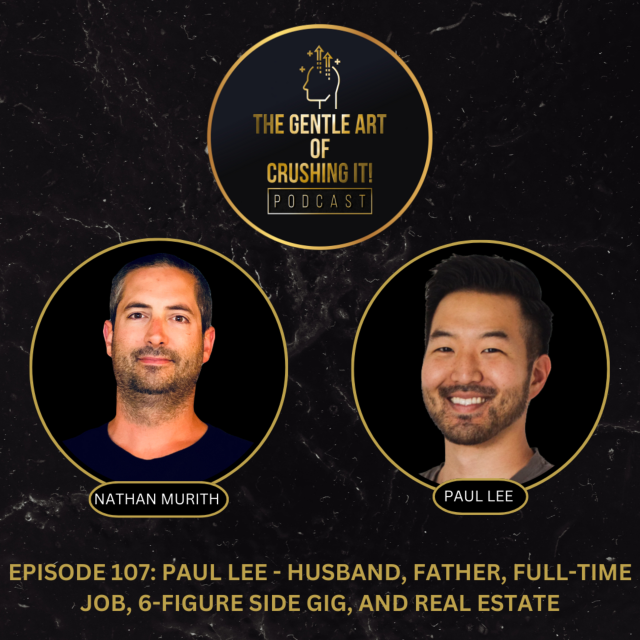 Paul Lee – Husband, Father, Full-Time Job, 6-Figure Side Gig, and Real Estate